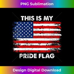 s this is my pride flag usa american 4th of july patriotic 2 - exclusive png sublimation download