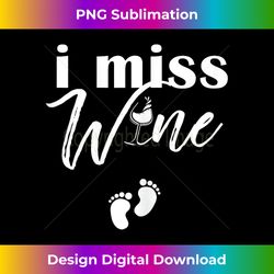 pregnant mom to be i miss wine pregnancy maternity joke 2 - vintage sublimation png download