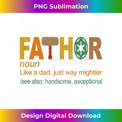 fathor definition like a dad t funny father's day - vintage sublimation png download