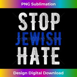 stop jewish hate and anti-semitism 2 - vintage sublimation png download