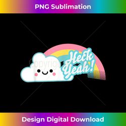 heck yeah! cute kawaii rainbow - premium sublimation digital download