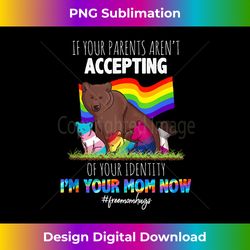 if your parents aren't accepting i'm your mom now lgbt 1 - retro png sublimation digital download