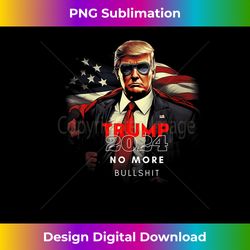 trump 2024 no more bullshit american flag 3 - digital sublimation download file