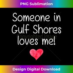 Someone In Gulf Shores Al Alabama Loves Me City Home Gift - Stylish Sublimation Digital Download