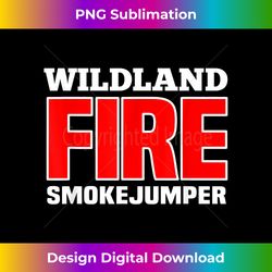 wildland fire rescue department smokejumper firemen uniform - unique sublimation png download