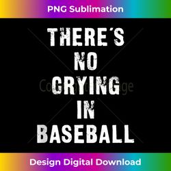 there's no crying in baseball funny tank top 2 - instant sublimation digital download