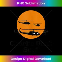 Charlie Don't Surf Vietnam War Huey Apocalypse Army Military - Retro PNG Sublimation Digital Download