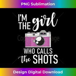 im the girl who calls the shots photo photography - retro png sublimation digital download