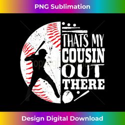 that's my cousin out there baseball boys girls graphic 1 - png transparent digital download file for sublimation