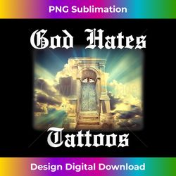 god hates tattoos religious christian religion believer - stylish sublimation digital download