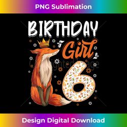 fox animal lovers 6th birthday girl fox b-day 6 year old - premium sublimation digital download