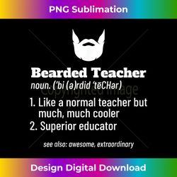 bearded teacher love teaching beard school - decorative sublimation png file