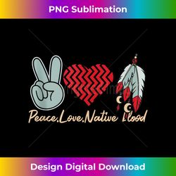 peace love native blood indigenous people native american tank top - elegant sublimation png download