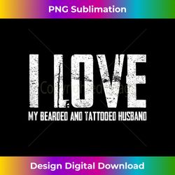 i love my bearded and tattooed husband - retro png sublimation digital download