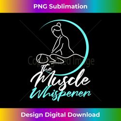 s funny massage therapist masseuse therapy muscle whisperer 1 - png sublimation digital download