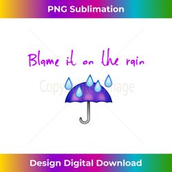 funny umbrella blame it on rain funny retro 80s novelty - sublimation-ready png file