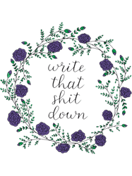 write that shit down! (violet)