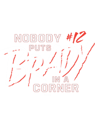 nobody puts brady in a corner