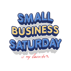 small business saturday is my favorite 1