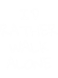 id rather walk alone funny football print