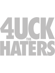 4uck the haters (silver)