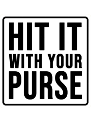 funny hit it with your purse construction phrase humor (1)