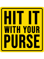 funny hit it with your purse construction phrase humor