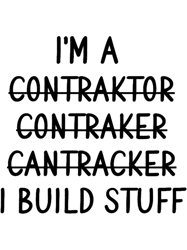 i build stuff contractor gift, construction contractor, building contractor