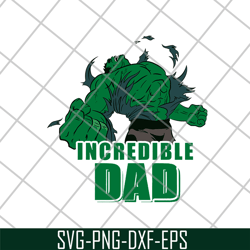 incredible dad svg, hulk svg, png, dxf, eps digital file ftd26052170