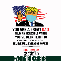 you are a great dad truly an incredible father svg, trump svg, png, dxf, eps, digital file ftd27