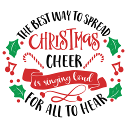 the best way to spread christmas cheer is singing loud for all to hear svg, christmas svg, elf svg, holidays svg