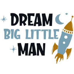 dream big little man svg, baby boy christmas svg, christmas baby svg, boy svg, newborn boy svg, baby quote svg