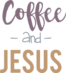 coffee and jesus svg, starbucks svg, starbucks coffee svg, coffee quotes svg, funny coffee svg, digital download