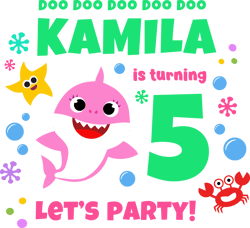 kamila is turning let's party svg, baby shark svg, party shark svg, shark birthday svg, shark kids svg, shark clipart