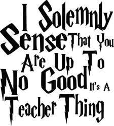 i solemnly sense that you are up to no good svg, harry potter svg, harry potter quotes svg, harry potter movie svg