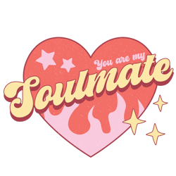 you are my soulmate png, valentine's day png, funny valentine's day sublimation design, retro valentine's day png-1