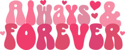 always and forever png, valentine's day png, love png, valentine's day t-shirt design, retro valentine's day png