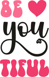 be you tiful png, valentine's day png, love png, valentine's day t-shirt design, retro valentine's day png