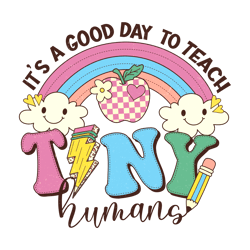 it's a good day to teach tiny humans png, teacher valentine's day sublimation design, valentine's day t-shirt design