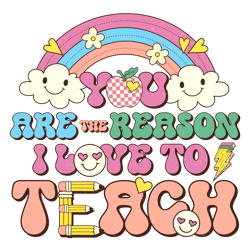 you are reason i love to teach png, teacher valentine's day sublimation design, valentine's day t-shirt design