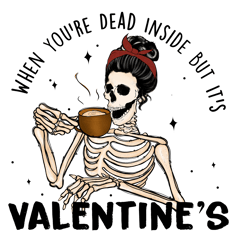 when you're dead inside but it's valentine's png, skeleton valentine's day sublimation design, valentine's day t-shirt