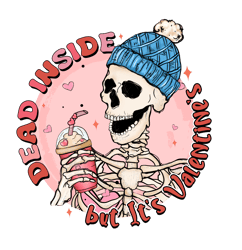 dead inside but it's valentine's png, skeleton valentine's day sublimation design, valentine's day t-shirt design