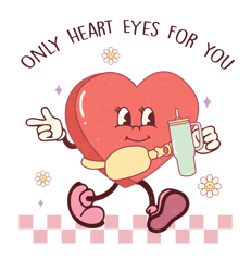 only heart eyes for you png, valentine's day png, funny valentine's day sublimation design, retro valentine's day png