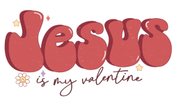 jesus is my valentine png, valentine's day png, funny valentine's day sublimation design, retro valentine's day png