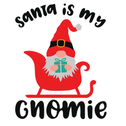 Santa is my gnomie Svg, Gnome christmas Svg, Holidays Gnome Svg, Gnome Santa Svg, Gnome Clipart, Digital download