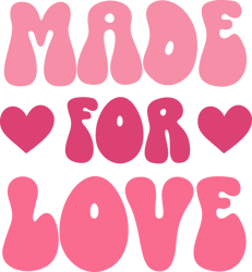 made for love png, valentine's day png, love png, valentine's day t-shirt design, retro valentine's day png