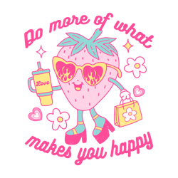 do more of what makes you happy png, valentine's day png, self love png, valentine's day t-shirt design, sublimation