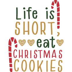 life is short eat christmas cookies svg, christmas svg, merry christmas svg, christmas cookies svg, christmas tree svg