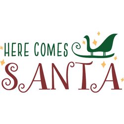 here comes santa svg, christmas svg, merry christmas svg, christmas cookies svg, christmas tree svg, digital download