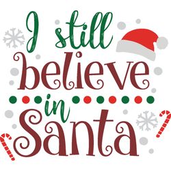 i still believe in santa svg, christmas svg, merry christmas svg, christmas cookies svg, christmas tree svg, cut file